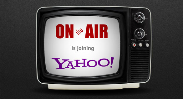 OnTheAir has been acquired by Yahoo! OnTheAir has been acquired by Yahoo!