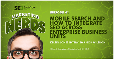New on #MarketingNerds: Mobile Search and How to Integrate SEO with Nick Wilsdon of Vodafone
