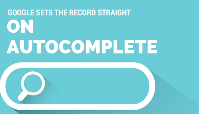 Google Sets the Record Straight on Autocomplete