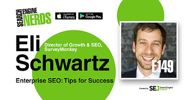 Enterprise SEO Tips for Success with Eli Schwartz [PODCAST]