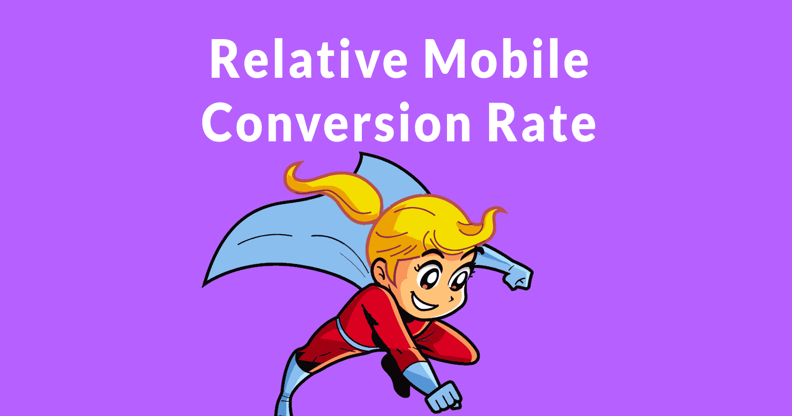 Google Introduces Relative Mobile Conversion Rate Metric