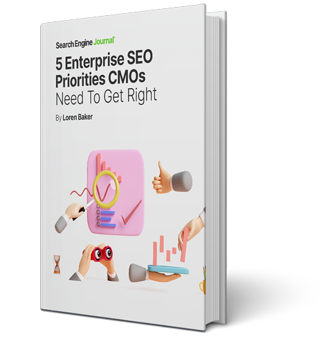 5 Key Enterprise SEO Priorities CMOs Need To Get Right