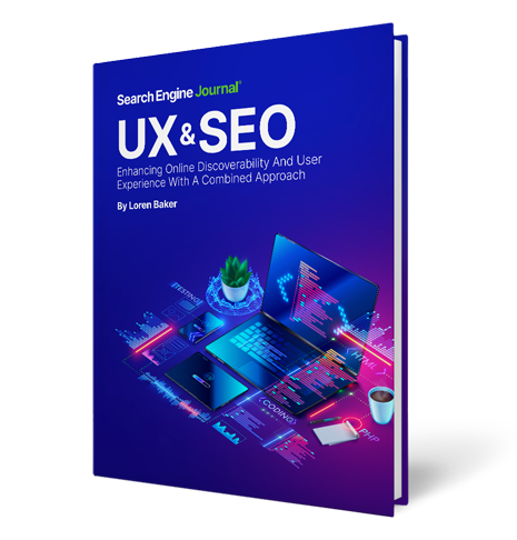 UX & SEO: Enhancing Online Discoverability And User Experience With A Combined Approach